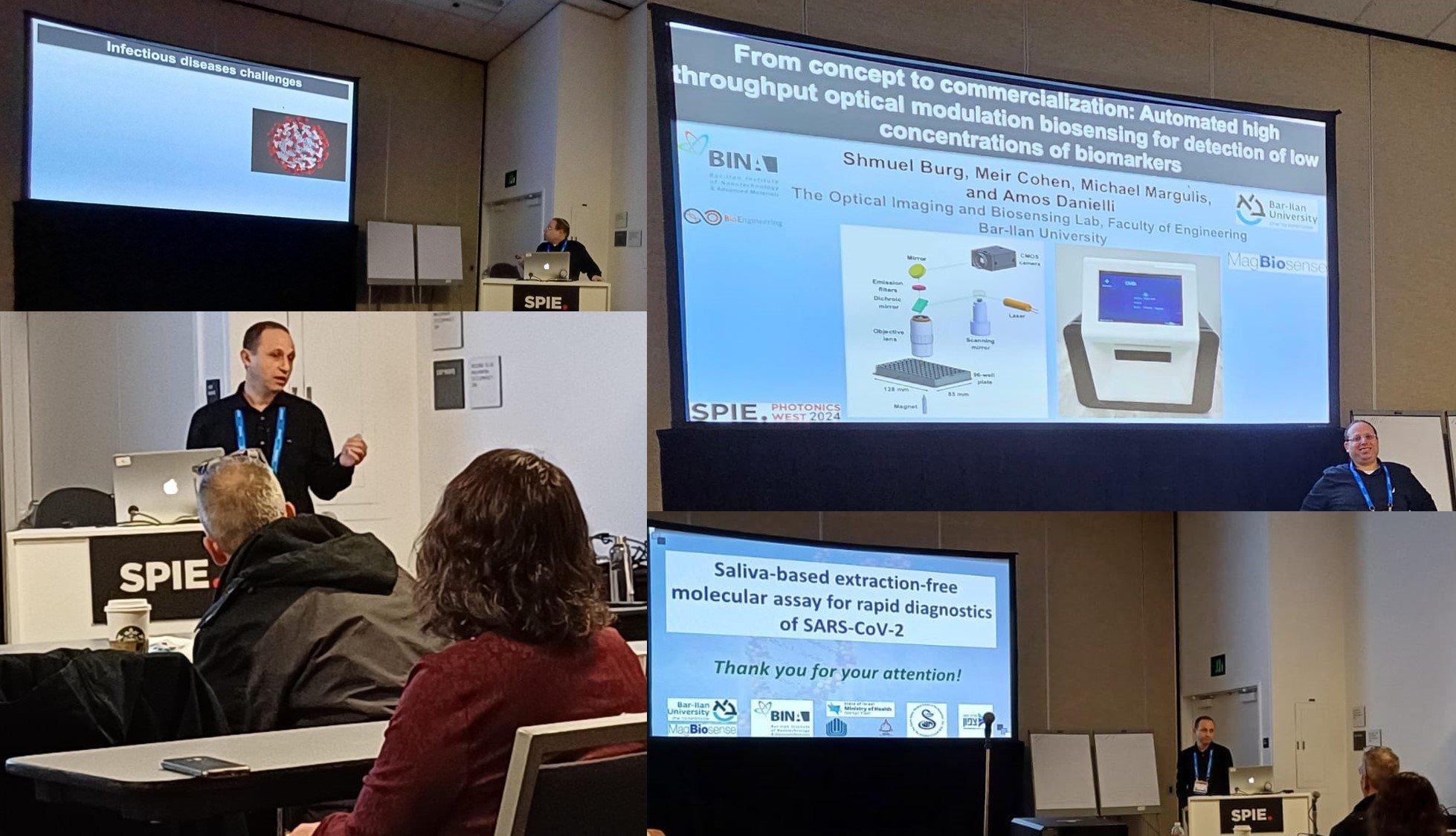 On January 29th, our Ph.D. student, Shmuel Burg, and our alumnus, Dr. Michael Margulis, presented their groundbreaking research at the Fluorescence II session of the BIOS conference during the SPIE Photonics West 2024 convention held in San Francisco, USA. Prof. Amos Danielli, our principal investigator, served as a joint chairman of the BIOS conference. 

In his lecture, Mr. Burg discussed the development from the initial concept to the final commercialization of an automated system with high throughput and high sensitivity for rapidly detecting low-concentration biomarkers. The technology, called high throughput optical modulation biosensing (ht-OMB), was developed in the Optical Imaging and Biosensing Laboratory. During the COVID-19 outbreak, the Israeli government signed a contract with MagBiosense company to develop a fully automatic system (OMBi). Shmuel collaborated with the company's engineers to build the OMBi system, which can also detect other pathogens. The OMBi system was tested with swab samples of 236 healthy individuals and 70 SARS-Cov-2 confirmed patients, showing 100% specificity and 95% sensitivity. 

Dr. Margulis gave a lecture where he introduced a new molecular biological test for detecting SARS-CoV-2 using an innovative saliva-based sampling technique. The assay is highly sensitive and takes only 50 minutes, compared to the conventional methods that take 2-3 hours. Additionally, the saliva-based sampling method is less invasive and more accurate than the swab. During the COVID-19 outbreak, a pilot of the method was conducted in collaboration with the Ministry of Health, and a total of 364 people were sampled using both methods. The OMBi results showed that the saliva method had a 95% specificity and 90% sensitivity.